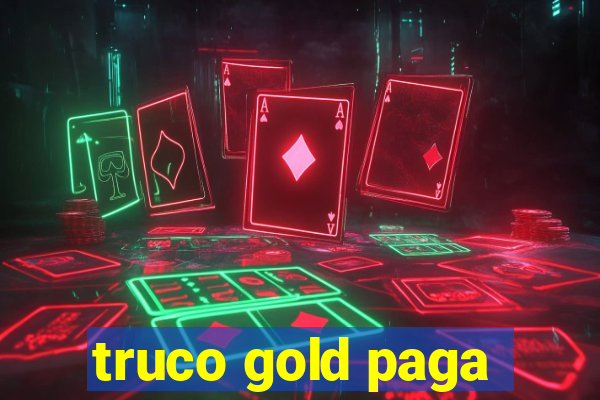 truco gold paga